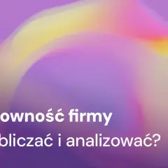 Rentowność firmy: jak obliczyć i analizować? Tło z rozmytymi kolorami.