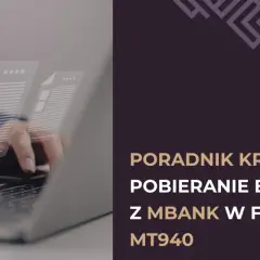 Poradnik krok po kroku: jak pobrać wyciąg z mBank w formacie MT940. Wirtualne dokumenty na ekranie laptopa.