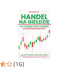 Książka "Handel na giełdzie" Artura Milewskiego. Poznaj tajniki day trading i swift trading, by budować stabilne źródło dochodu.
