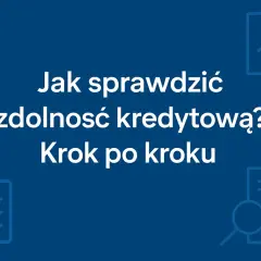 Jak sprawdzić zdolność kredytową? Krok po kroku. Ikony kalkulatora, wykresu, listy i lupy sugerują analizę finansową.