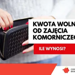 Dłonie z czerwonymi paznokciami otwierają pusty portfel. Tekst informuje o kwocie wolnej od zajęcia komorniczego.