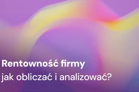 Rentowność firmy: jak obliczyć i analizować? Tło z rozmytymi kolorami.