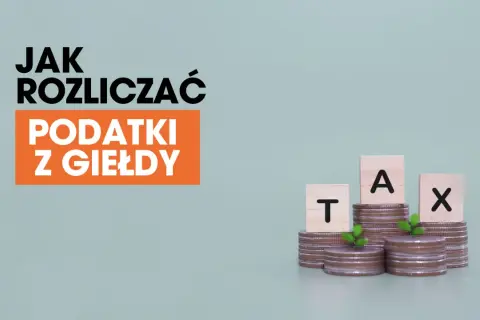 Jak rozliczyć podatki z giełdy? Na obrazku tekst "JAK ROZLICZAĆ PODATKI Z GIEŁDY" i kostki z literami TAX na stosach monet.