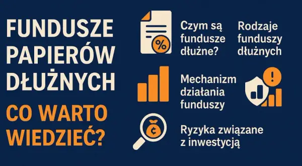 Fundusze papierów dłużnych: czy obligacje są bezpieczne? Dowiedz się, czym są, jakie są ich rodzaje, mechanizm działania i ryzyka.