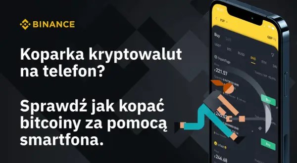 Koparka kryptowalut na telefon? Sprawdź jak kopać bitcoiny za pomocą smartfona. Binance oferuje proste rozwiązania.