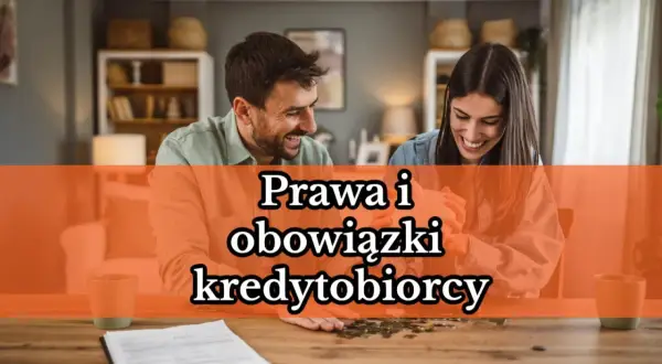 Uśmiechnięta para analizuje dokumenty. Tekst na zdjęciu: "Prawa i obowiązki kredytobiorcy".