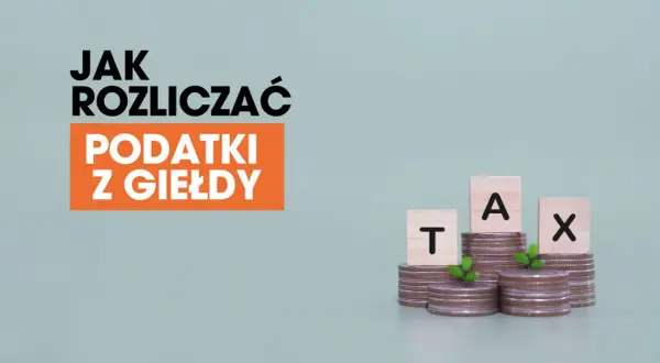 Jak rozliczyć podatki z giełdy? Na obrazku tekst "JAK ROZLICZAĆ PODATKI Z GIEŁDY" i kostki z literami TAX na stosach monet.