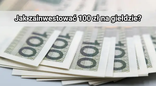 Stos banknotów 100 zł. Dowiedz się, jak zainwestować 100 zł na giełdzie i zacząć budować kapitał.