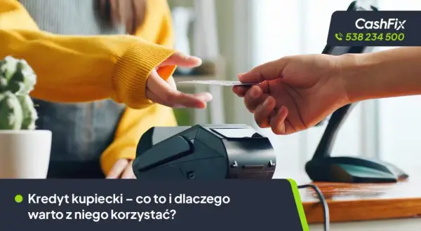Płatność kartą zbliżeniową. Kredyt kupiecki ułatwia transakcje, sprawdzając, czy warto z niego skorzystać.