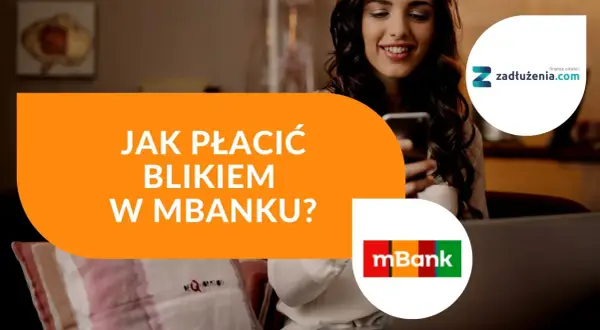 Uśmiechnięta kobieta z telefonem, na ekranie tekst "Jak płacić Blikiem w mBanku?". Logo mBanku i zadłużenia.com.