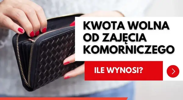 Dłonie z czerwonymi paznokciami otwierają pusty portfel. Tekst informuje o kwocie wolnej od zajęcia komorniczego.