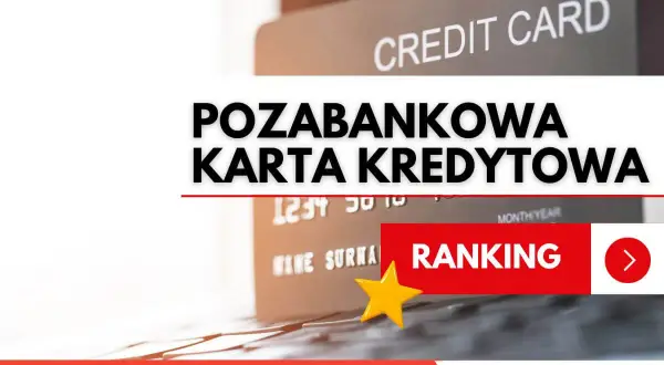 Pozabankowa karta kredytowa bez BIK. Ranking najlepszych opcji.