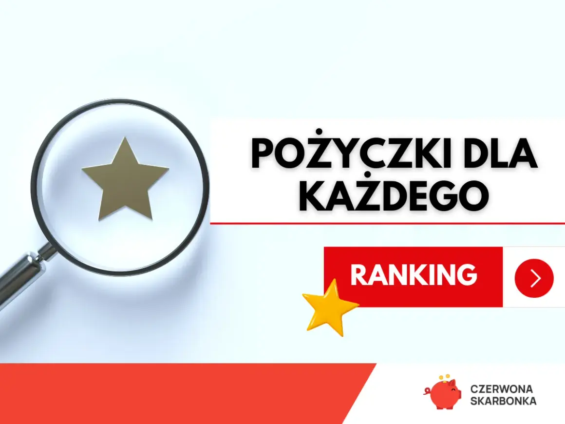 Szukasz pożyczki dla każdego bez odmowy? Sprawdź ranking najlepszych ofert!